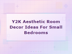 Y2k Aesthetic Room Decor Ideas for Small Bedrooms: Retro-Futuristic Makeover Guide